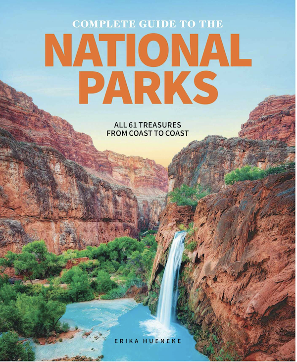 Complete Guide To The National Parks - The Traveling Locavores